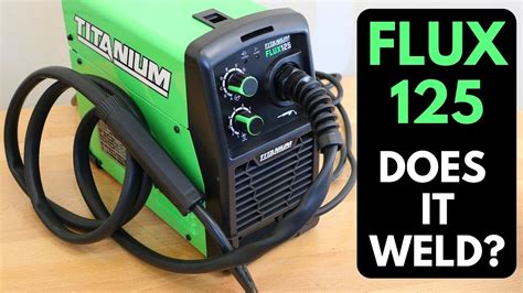 titanium easy flux 125 amp welder on sheet metal|flux 125 welder harbor freight.